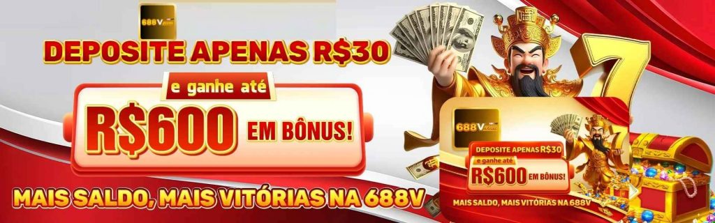 Deposite apenas R$30 e ganhe até R$600 em bônus na 688V